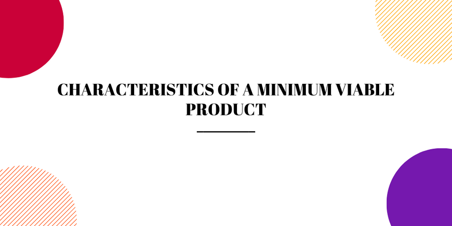 Characteristics of a Minimum Viable Product