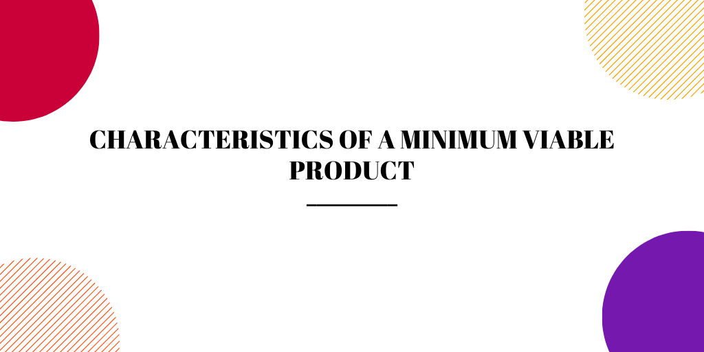 Characteristics of a Minimum Viable Product